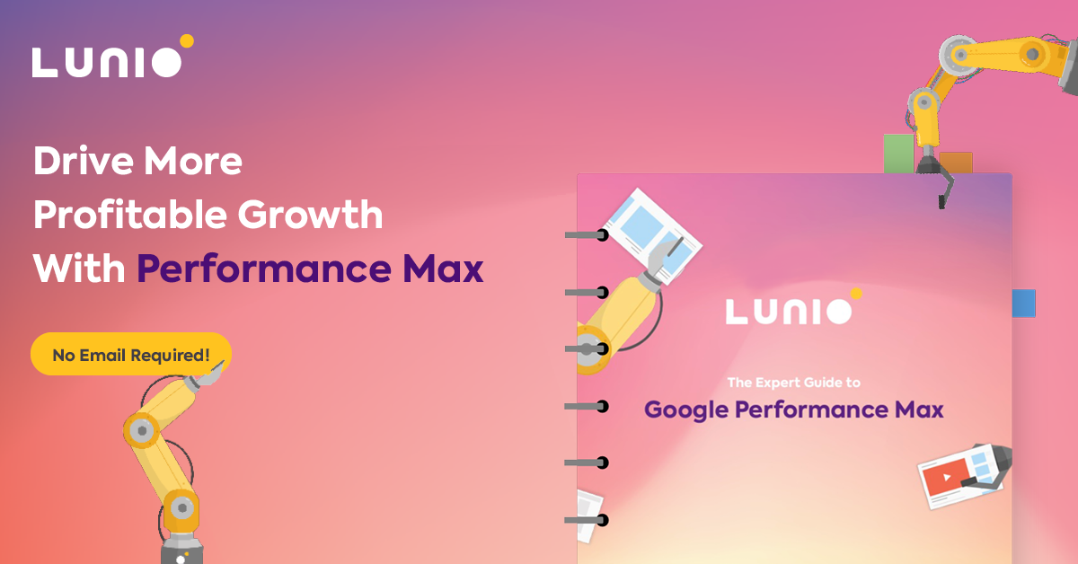 The Ultimate Guide to Performance Max